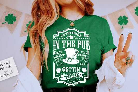 Everybody in the pub gettin tipsy svg, St Paddy's SVG, St Patricks Day SVG, St Patrick's Day Svg, St Patricks Svg, Shamrock Svg, Clover Svg