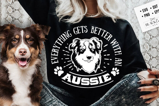 Everything gets better with an Aussie svg, Aussie dog svg, I love my Aussie svg, Aussie dog svg, Aussie lover svg, Border collie svg