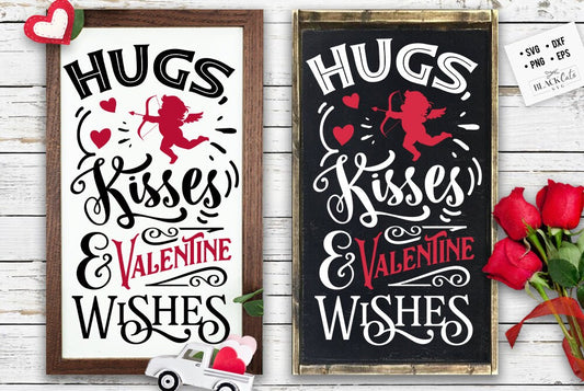 Hugs Kisses and Valentine Wishes SVG, Valentine's Day SVG, Valentine Farmhouse poster svg,