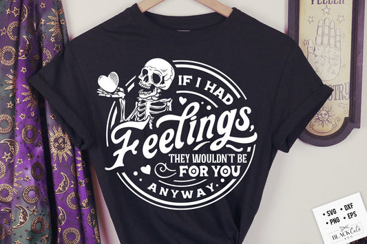 If I Had Feelings They'd Wouldn't Be For You Anyway SVG, Skeleton Valentines Day svg, Funny valentine's day SVG, valentine's skeleton SVG