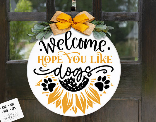 Welcome hope you like dogs sign svg, Welcome dogs sign, Round door hanger svg, Front door hanger svg,