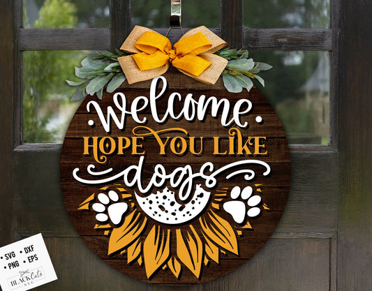 Welcome hope you like dogs sign svg, Welcome dogs sign, Round door hanger svg, Front door hanger svg,