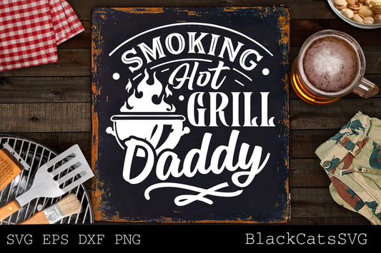 Smoking hot grill daddy svg, Grilling svg, BBQ Svg, Dad's Bar and Grill svg, Father's day gift svg, BBQ Cut File, Funny Apron svg