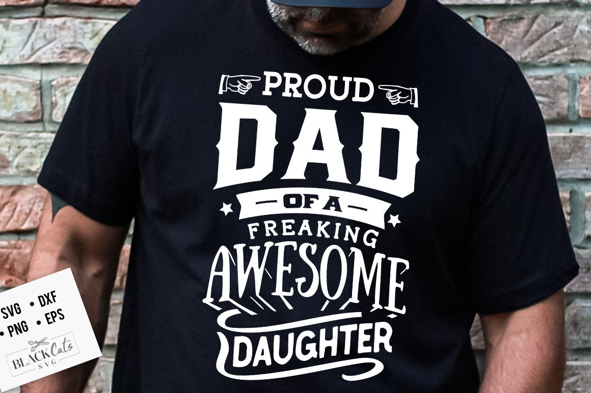 Proud dad of a freaking awesome daughter svg, Father and daughter svg, Daddy and me svg, Father's Day svg, Funny Dad svg