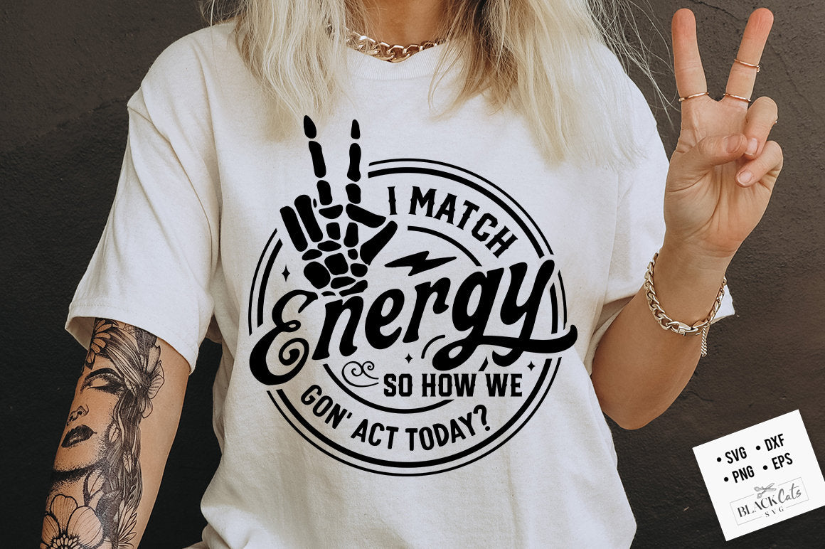 I match energy SVG, Sarcasm SVG, Sassy SVG , Do not disturb my energy svg, Funny skull svg, Match Energy svg