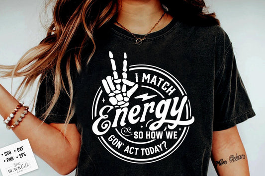 I match energy SVG, Sarcasm SVG, Sassy SVG , Do not disturb my energy svg, Funny skull svg, Match Energy svg