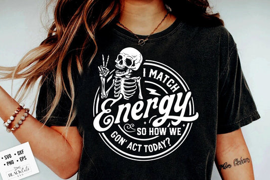 I match energy SVG, Sarcasm SVG, Sassy SVG, Funny skull label svg, Do not disturb my energy svg, Match Energy svg