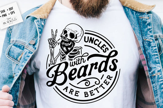 Uncles with beards are better svg, Uncle svg, Bearded uncle svg, Father's Day svg, Funny uncle svg, uncle gift svg