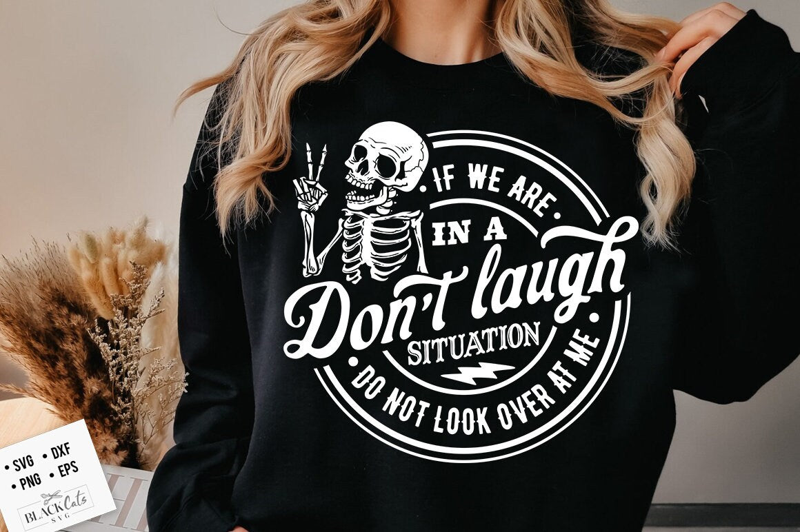 If we are in a don't laugh situation SVG, Do Not Look Over At Me Svg, Funny Svg, Sarcastic Svg, Peace sign skeleton svg, skull svg