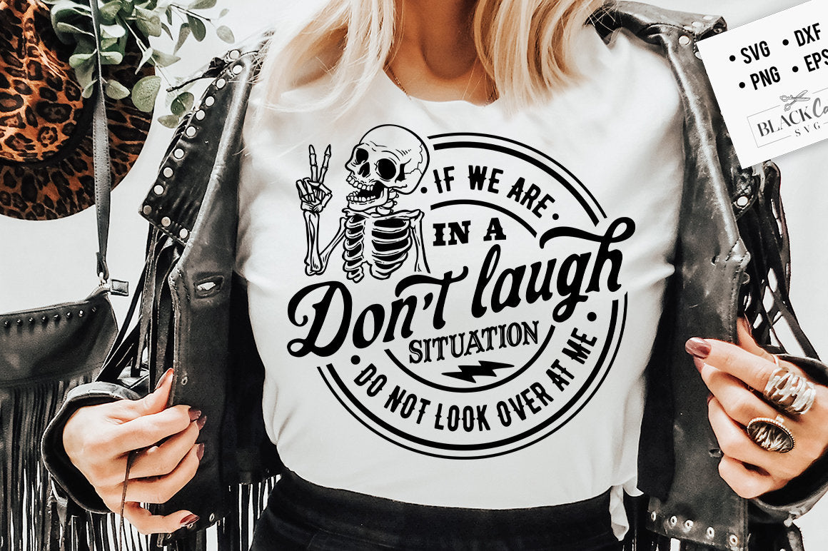 If we are in a don't laugh situation SVG, Do Not Look Over At Me Svg, Funny Svg, Sarcastic Svg, Peace sign skeleton svg, skull svg