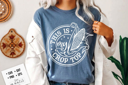 This is my crop top svg,  Corn Svg, Coutry girl svg, Crops Svg, Country svg, Farming svg,  Funny crop svg, Crop top PNG