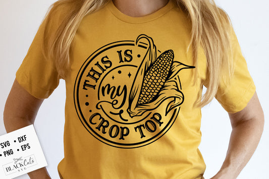 This is my crop top svg,  Corn Svg, Coutry girl svg, Crops Svg, Country svg, Farming svg,  Funny crop svg, Crop top PNG