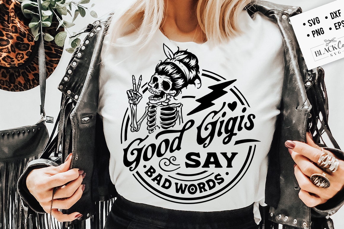 Good gigis say bad words svg, Gigi svg, Good gigis svg, Good gigis say bad words svg