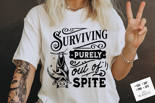 Surviving purely out of spite SVG, Dark humor svg, Out of spite SVG, Spite svg, Funny Skeleton Sarcasm SVG, Adult humor svg, Bat Svg