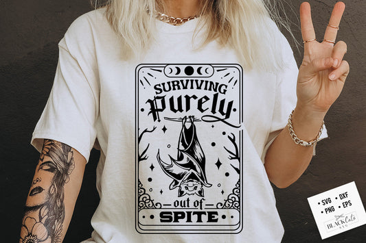 Surviving purely out of spite SVG, Dark humor svg, Out of spite SVG, Tarot card svg, Funny Bat svg, Sarcasm SVG, Adult humor svg