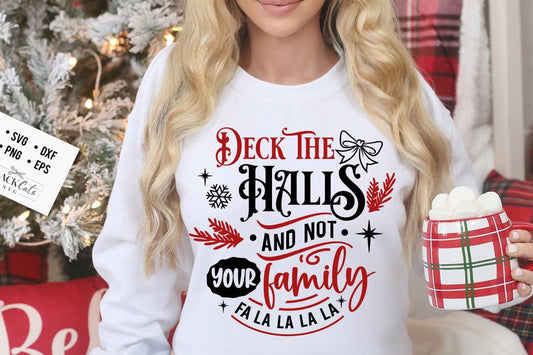 Deck the halls and not your family svg, Deck the halls svg, Christmas Svg, Funny Christmas svg