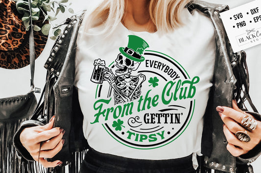 Everybody from the club gettin tipsy svg, St Paddy's SVG, St Patricks Day SVG, Skull Patrick svg, St Patrick's Day Svg, St Patricks Svg