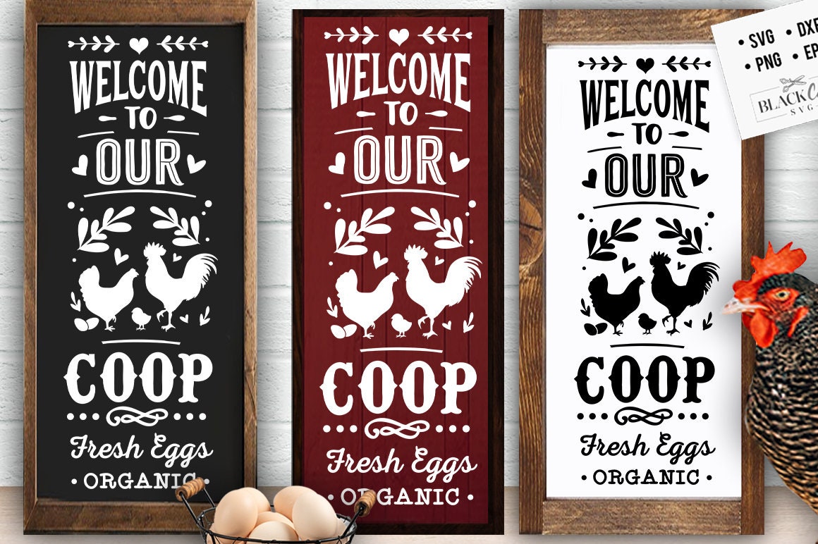 Welcome to our coop svg, Coop sign svg, Our coop svg, Porch sign svg, Local egg dealer svg, Chicken svg,  Farmhouse chicken svg