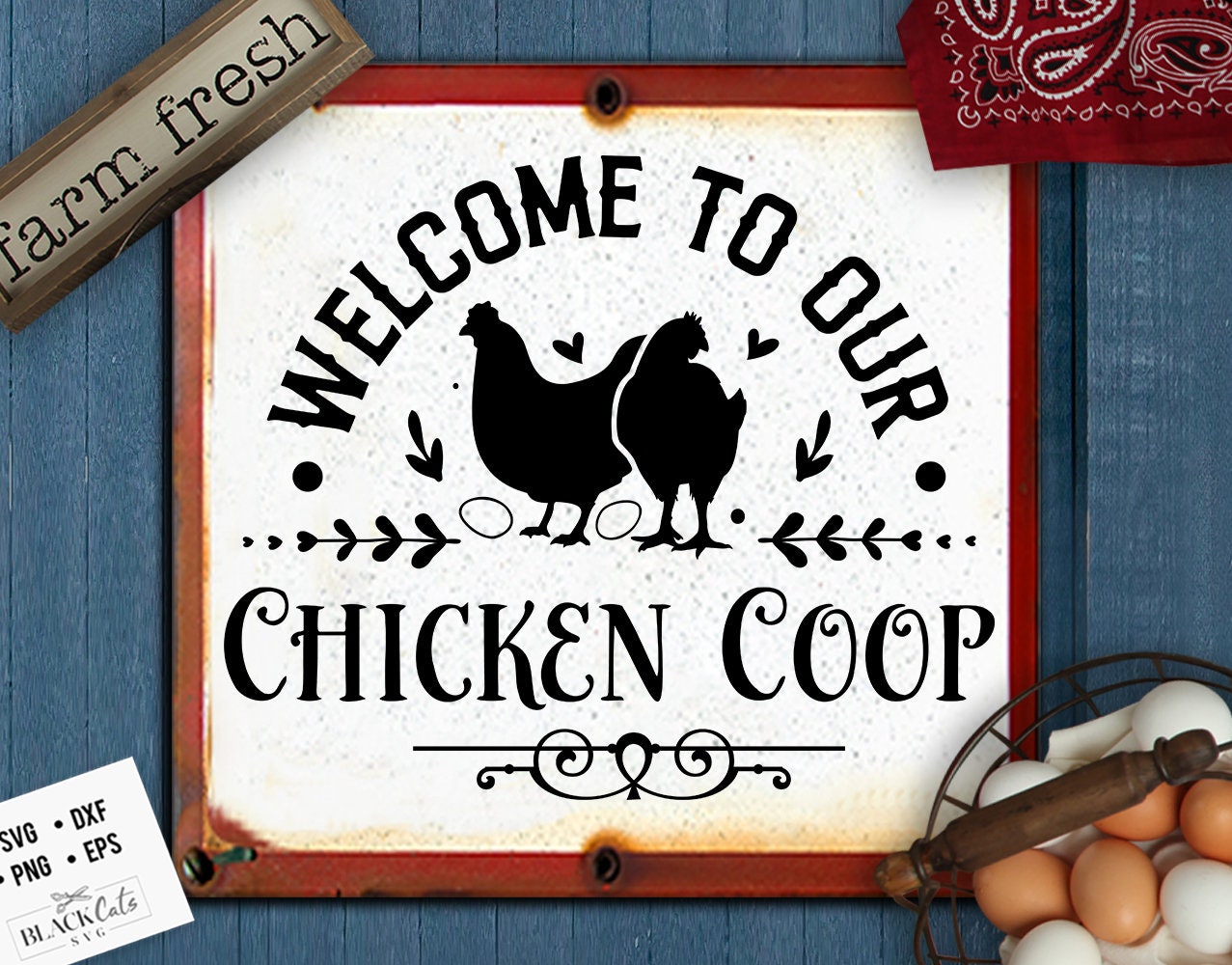 Welcome to our chicken coop svg, Coop sign svg, Our coop svg,  Local egg dealer svg, Chicken svg,  Farmhouse chicken svg, Sarcastic chicken