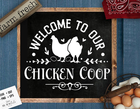 Welcome to our chicken coop svg, Coop sign svg, Our coop svg,  Local egg dealer svg, Chicken svg,  Farmhouse chicken svg, Sarcastic chicken