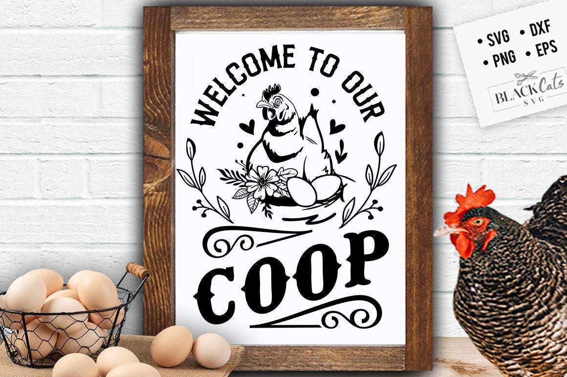 Welcome to our chicken coop svg, Hen and eggs svg, Coop sign svg, Our coop svg,  Local egg dealer svg, Chicken svg,  Farmhouse chicken svg