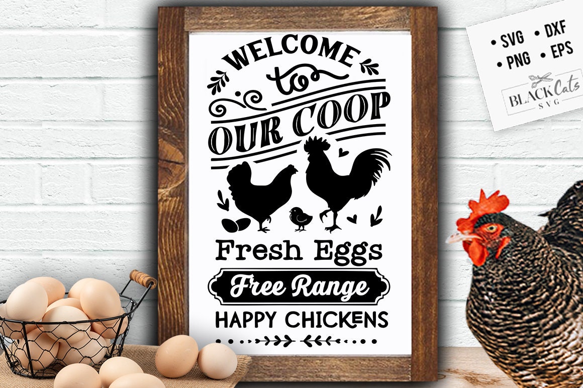 Welcome to our coop svg, Coop sign svg, Chicken family svg, Our coop svg,  Local egg dealer svg, Chicken svg,  Farmhouse chicken svg