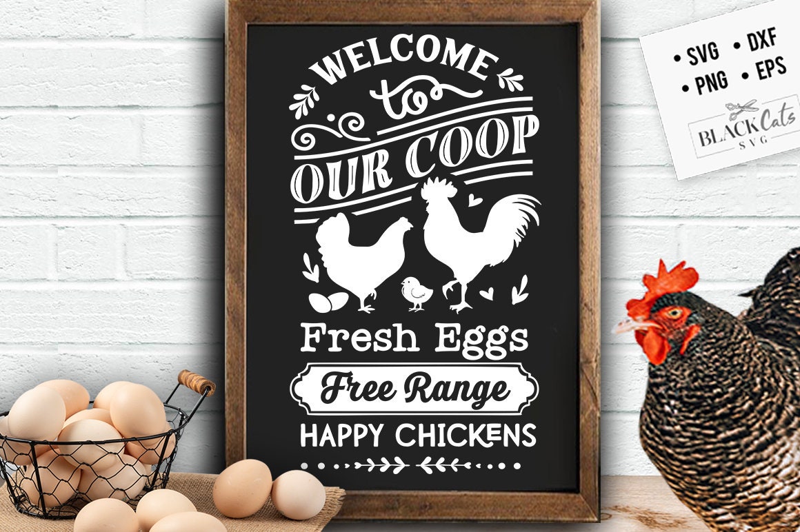 Welcome to our coop svg, Coop sign svg, Chicken family svg, Our coop svg,  Local egg dealer svg, Chicken svg,  Farmhouse chicken svg