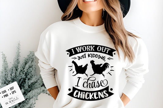 I work out just kidding I chase chickens svg, Chicken svg, Funny chickens svg, coop svg, Farmhouse chicken svg, Sarcastic chicken svg