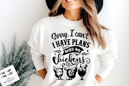 Sorry I can't I have plants with my chickens svg, Chicken svg, Funny chickens svg, coop svg, Farmhouse chicken svg, Sarcastic chicken svg