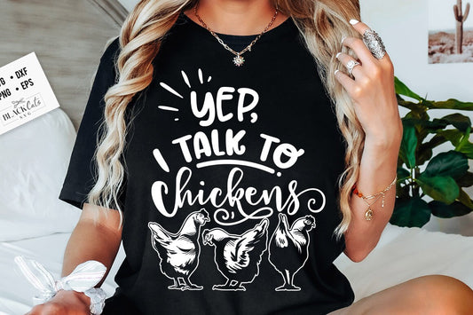 Yep I talk to chickens svg, Chicken svg, Crazy chicken lady svg,  Funny chickens svg, coop svg, Farmhouse chicken svg, Sarcastic chicken svg