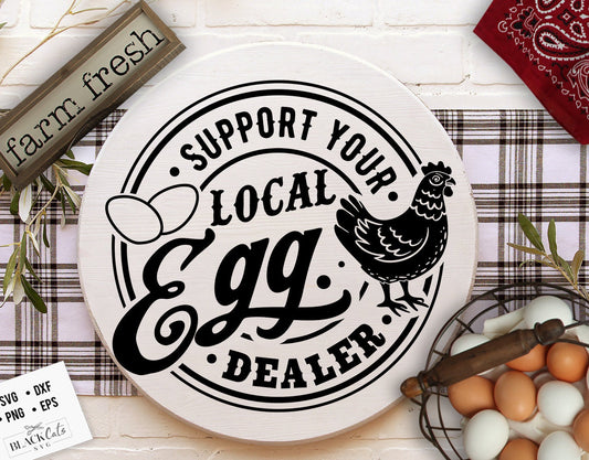 Support your local egg dealer svg, Local egg dealer svg, Egg dealer svg, Funny chickens svg, coop svg, Farmhouse chicken svg