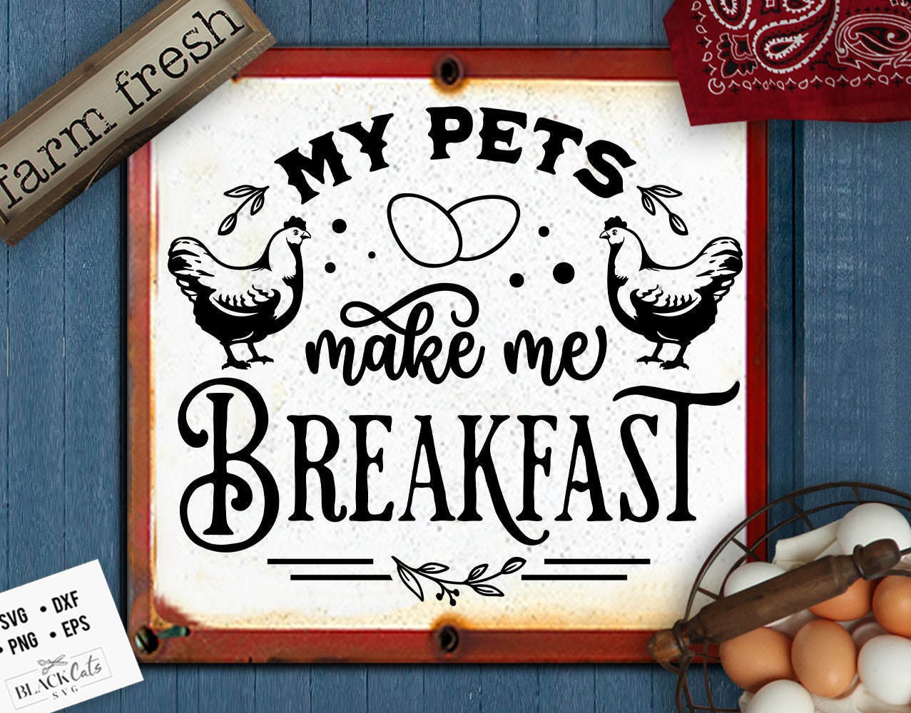 My pets make me breakfast svg, Eggs svg, Local egg dealer svg, Chicken svg,  Farmhouse chicken svg, Sarcastic chicken svg