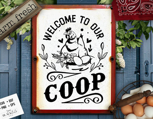 Welcome to our chicken coop svg, Hen and eggs svg, Coop sign svg, Our coop svg,  Local egg dealer svg, Chicken svg,  Farmhouse chicken svg