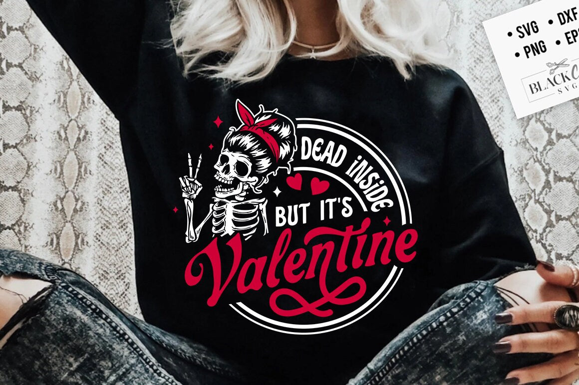 Dead inside but it's Valentine svg, Skeleton Valentines Day svg, Funny valentine's day SVG, valentine's day skeleton SVG