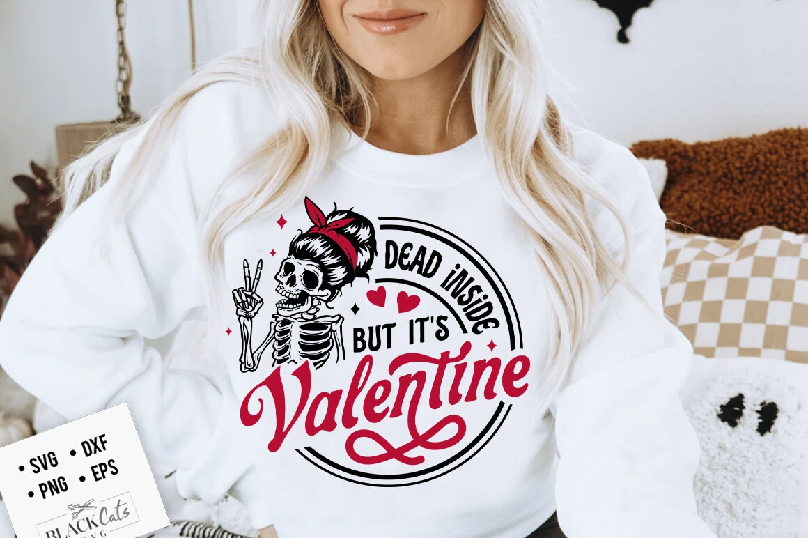 Dead inside but it's Valentine svg, Skeleton Valentines Day svg, Funny valentine's day SVG, valentine's day skeleton SVG