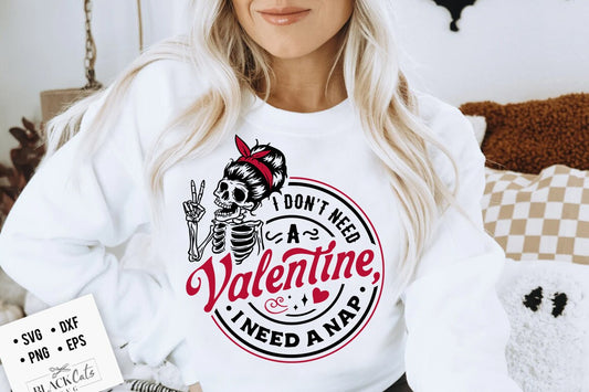 I don't need a Valentine I need a nap svg, Skeleton Valentines Day svg, Funny valentine's day SVG, valentine's day skeleton SVG