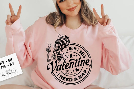 I don't need a Valentine I need a nap svg, Skeleton Valentines Day svg, Funny valentine's day SVG, valentine's day skeleton SVG