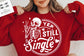 Yep still single svg, Still single svg, Skeleton Valentines Day svg, Funny valentine's day SVG, valentine's day skeleton SVG