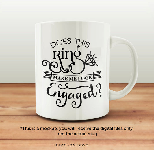 Does this ring make me look engaged SVG file Cutting File Clipart in Svg, Eps, Dxf, Png for Cricut & Silhouette - BlackCatsSVG