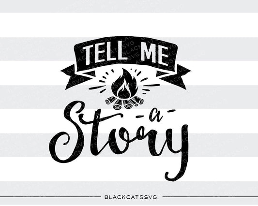 Tell me a story -  SVG file Cutting File Clipart in Svg, Eps, Dxf, Png for Cricut & Silhouette - camping fire - BlackCatsSVG