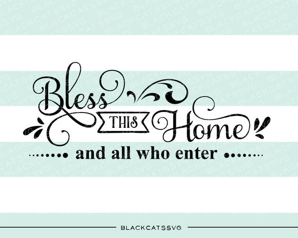 Bless this home and all who enter FREE SVG file Cutting File Clipart i ...