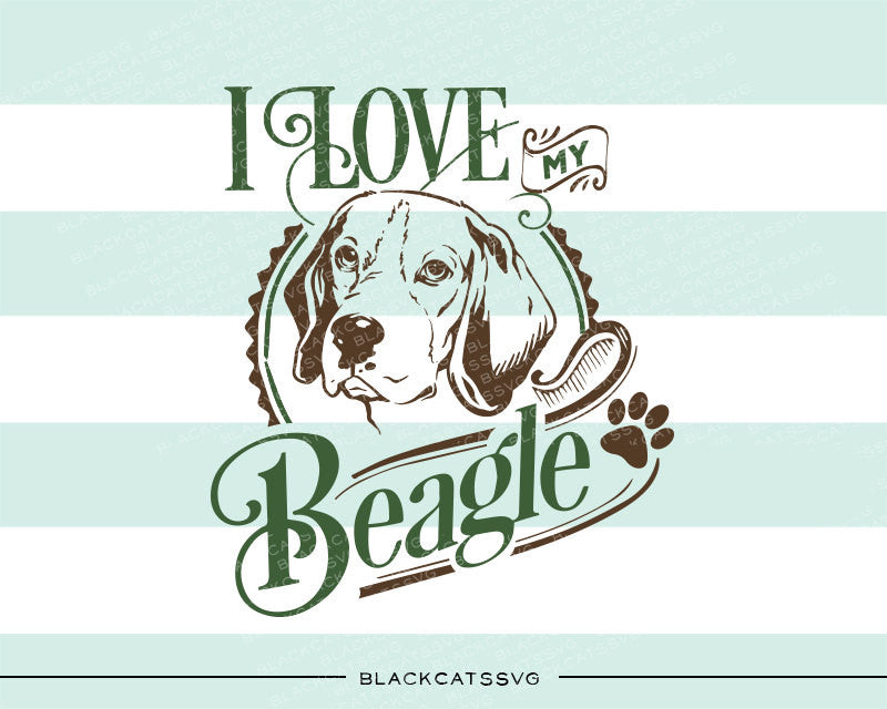 I love my beagle -  SVG file Cutting File Clipart in Svg, Eps, Dxf, Png for Cricut & Silhouette - BlackCatsSVG