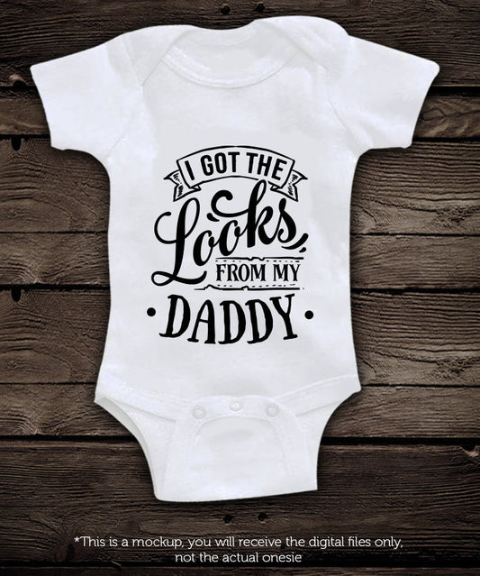 I got the looks from my daddy SVG file Cutting File Clipart in Svg, Eps, Dxf, Png for Cricut & Silhouette  svg - BlackCatsSVG