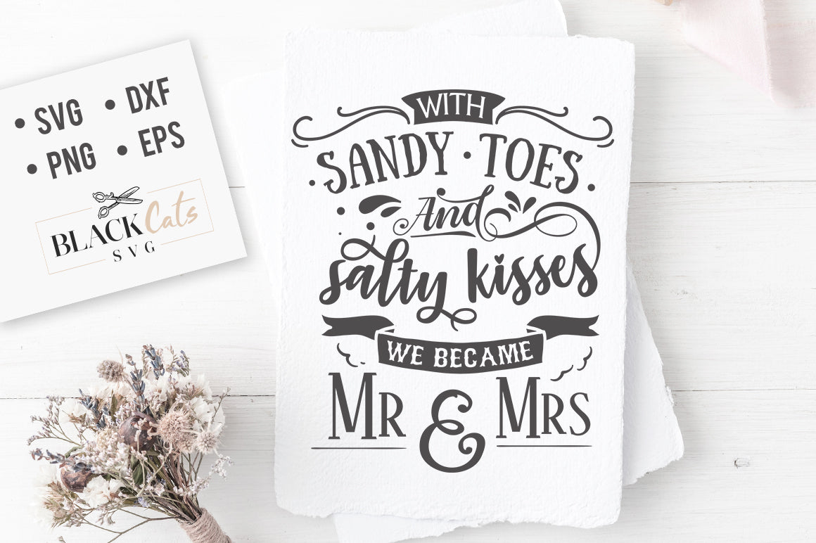 With Sandy Toes and Salty Kisses We Became Mister and Misses SVG